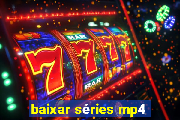 baixar séries mp4